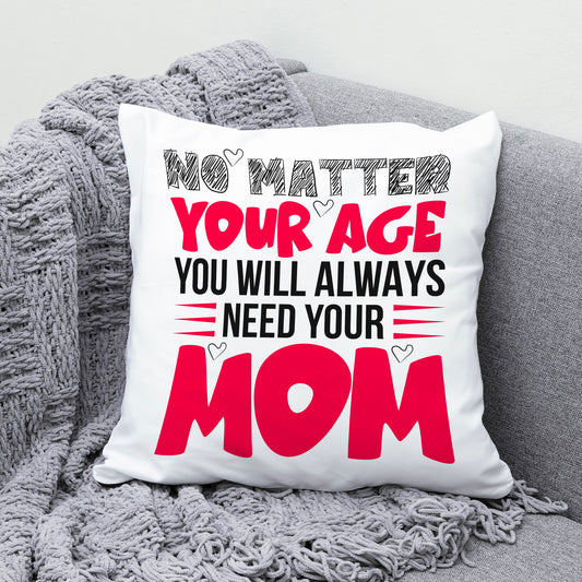 You Always Need Your MOM pillow