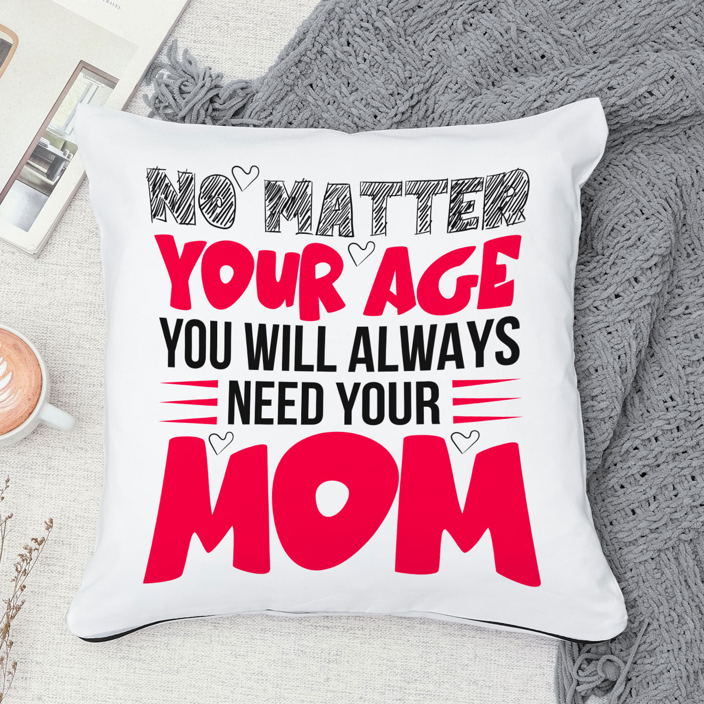 You Always Need Your MOM pillow