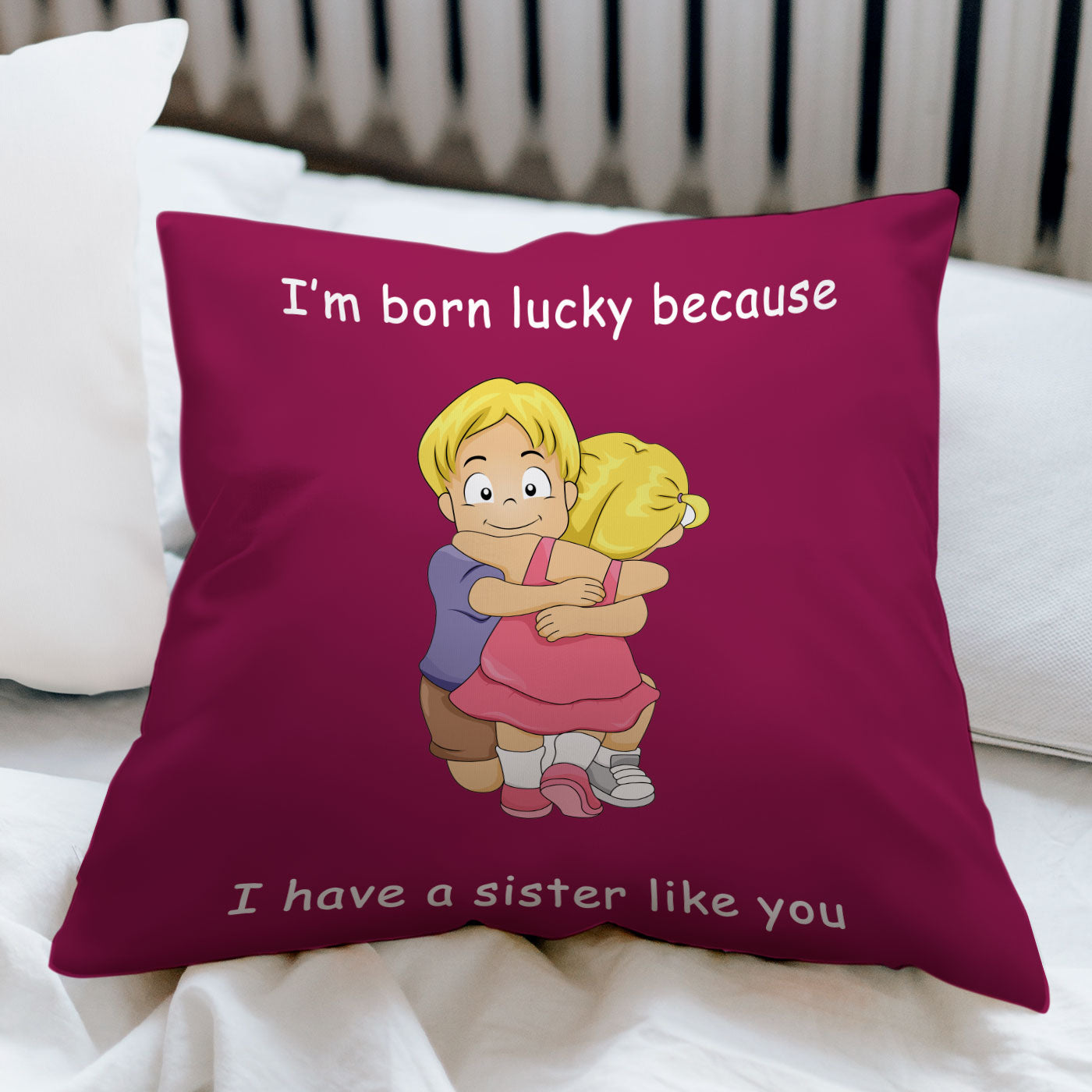 I have a sister like you Satin Pillow